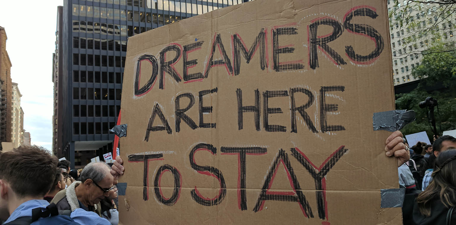 A sign from a DACA protest: "Dreamers are Here to Stay." 