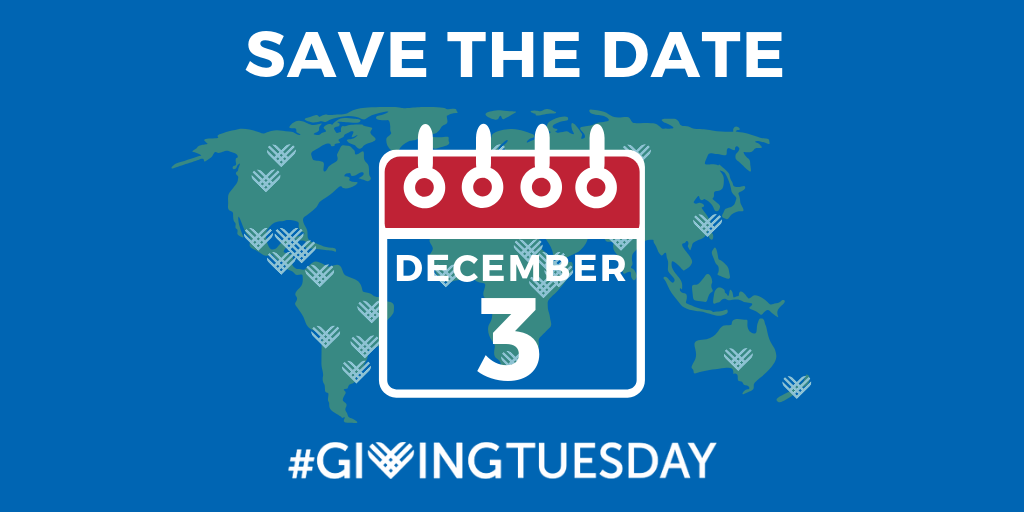 Image of globe with text saying, "Save the Date," December 3, 2019 with the #GivingTuesday logo